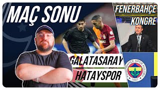 Galatasaray  Hatayspor  Maç Sonu Değerlendirmesi  Fenerbahçe Kongresi [upl. by Cherianne]