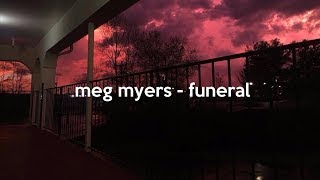 meg myers  funeral lyrics [upl. by Undis]