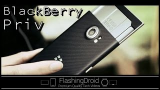 【首發實測】BlackBerry Priv 深入評測，滑蓋鍵盤回歸作  FlashingDroid [upl. by Larcher]