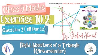 Class 9 Maths Exercise 102 Question 3  Right bisectors of a Triangle Circumcenter  NBF  FBISE [upl. by Aprile]