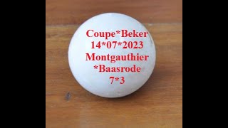 BALLE PELOTE COUPEBEKER  14072023 MONTGAUTHIERBAASRODE 73 [upl. by Goodhen641]