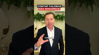 CONTAR CALORIAS NÃO EMAGRECE [upl. by Aihk]