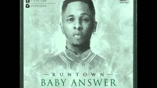 Runtown  Baby Answer NEW 2014 [upl. by Grounds]