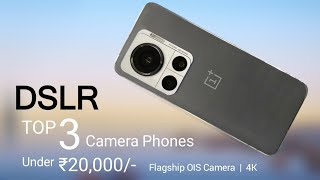 Top 3 Camera Phones Under 20000 July 2024  5G  Flagship OIS Camera  Best Phone Under 20000 [upl. by Peters311]