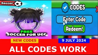 NEW CODES Soccer for UGC ROBLOX  JULY 9 2024 [upl. by Oba944]