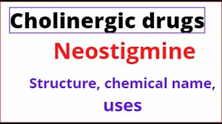 Cholinergic drugsNeostigmine structurechemical name properties usesofficial preparation [upl. by Henrie]