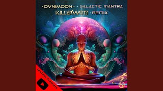 Galactic Mantra Killerwatts Remix [upl. by Yorke]