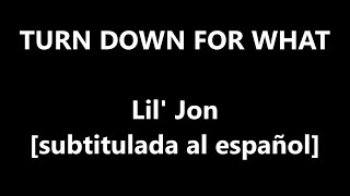 Turn Down For What  Dj snake amp Lil Jon Subtitulada al español [upl. by Hanser826]