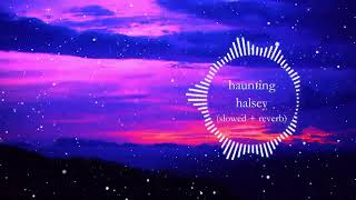 haunting  halsey slowed  reverbed [upl. by Neerom]