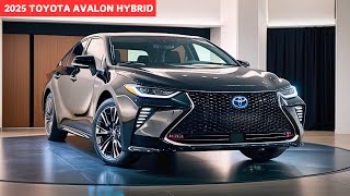 2025 Toyota Avalon Hybrid Model Is HERE  Big Changes and EV Power [upl. by Nilhsa819]