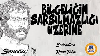 Bilgeliğin Sarsılmazlığı Üzerine ve İnziva Üzerine  Seneca Sesli Kitap Tek Parça Rana Toka [upl. by Stephine155]