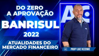 Concurso BANRISUL 2023  Intensivo Edital Aberto  Atualidades do Mercado Financeiro  AlfaCon [upl. by Avivah]