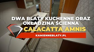 Dwa kamienne blaty kuchenne oraz okładzina ścienna  Calacatta Amnis [upl. by Ailegna490]