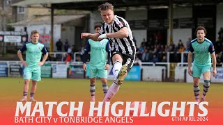 𝗛𝗜𝗚𝗛𝗟𝗜𝗚𝗛𝗧𝗦  Bath City v Tonbridge Angels  6th April 2024  National League South [upl. by Kironde]