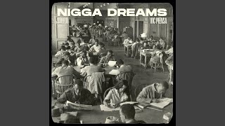 Nigga Dreams [upl. by Twyla]