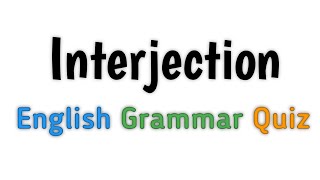 Interjections  english grammar practice set  english grammar quiz  english grammar testlearn eng [upl. by Elegna937]