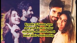 Krystle D’Souza says she and Actor Karan Tacker mutually decided to not label their relationship [upl. by Enortna]