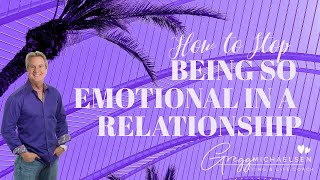 6 Steps To Stop Being So Emotional In A Relationship  Avoid Being So Emotional In A Relationship [upl. by Odlamur]