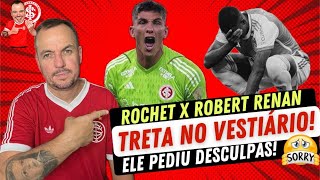 ROCHET FEZ COBRANÇA “MAIS FORTE”  ROBERT PEDIU DESCULPAS  AMBIENTE SEGUE PESADO [upl. by Htepsle172]