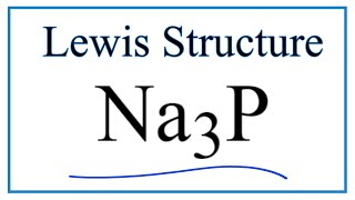 How to Draw the Lewis Dot Structure for Na3P Sodium phosphide [upl. by Haskel]