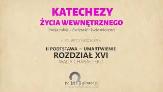 27 Życie duchowe  III podstawy dzięki którym Dusza będzie wzrastać [upl. by Salkin]