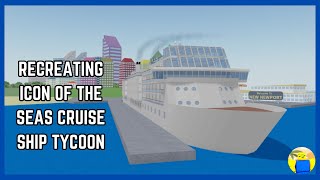 Recreating ICON OF THE SEAS in Cruise Ship Tycoon 2  Part 1 [upl. by Assetal]