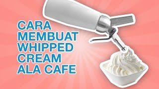 CARA MEMBUAT WHIPPED CREAM ALA CAFE [upl. by Innus]