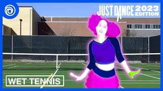 Just Dance 2023 Fanmade Mashup  Wet Tennis  SOFI TUKKER [upl. by Nosnor327]