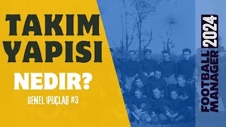 En Detaylı Takım Yapısı Açıklaması  FM24 İpuçları 3 [upl. by Zetnwahs]