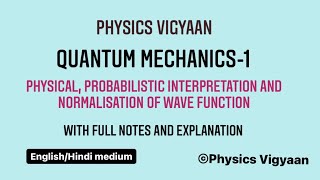 PHYSICALPROBABILISTIC INTERPRETATION AND NORMALISATION OF WAVE FUNCTION QUANTUM MECHANICS1 [upl. by Prestige]