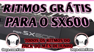 TODOS OS RITMOS  PACK GRÁTIS PARA O SX600 RITMOS SAMPLEADOS NO MEU PACK DO MÊS DE JUNHO DE 2022 [upl. by Delija]