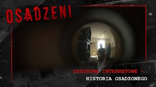 Oszustwa internetowe  historia osadzonego [upl. by Angelico]