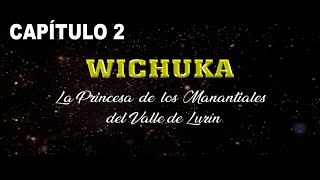 CAPÍTULO 2 WICHUKA [upl. by Esor]