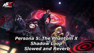 Persona 5 The Phantom X Shadow Loop Slowed and Reverb [upl. by Stokes]