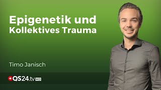 Epigenetik und Kollektives Trauma Ein Blick auf die Verbindung von Gedanken und Genen  QS24 [upl. by Seda]