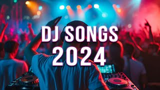 DJ SONGS 2024 🔥 Mashups amp Remixes Of Popular Songs 🔥 DJ Remix Club Music Dance Mix 2024 [upl. by Jovia]