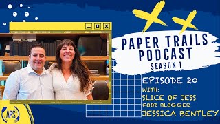 Paper Trails Podcast S1E20  Slice of Jess Food Blogger Jessica Bentley [upl. by Lanuk]