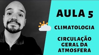 Circulação geral da atmosfera climatologia  Ricardo Marcílio [upl. by Anaert825]