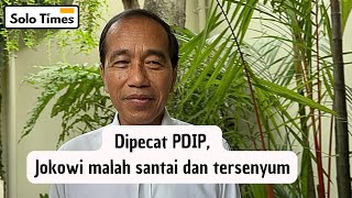 Respon JOKOWI Usai Dirinya Dipecat PDIP  Tetep Santai dan Senyum Manis [upl. by Martica239]