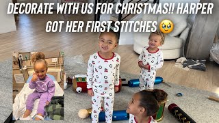 Decorate with us for Christmas 🎄❤️😍 Harper gets her first stitches 🥹🥹 familyvlog family [upl. by Etteraj]