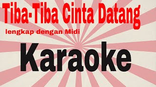 TibaTiba Cinta DatangKaraokeMidiMaudy [upl. by Eiramanitsirhc]