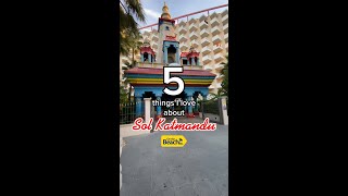 5 things I love about Sol Katmandu [upl. by Broddy589]