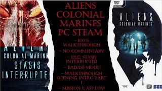 Aliens Colonial Marines  DLC SI PC Steam Badass 100 Walkthrough OI  Part 1 No Commentary [upl. by Odraude632]