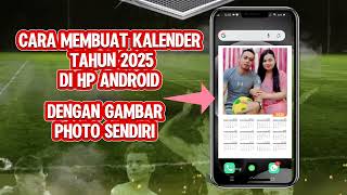 Cara membuat kalender 2025 di hp android dengan gambar photo kalian sendiri [upl. by Wertheimer]