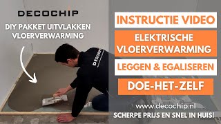 Decochip elektrische vloerverwarming  aanleggen amp egaliseren met pakket uitvlakken vloerverwarming [upl. by Norted]