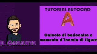 Tutorial AutoCAD  Baricentro momento dinerzia perimetro e area di figure  PROPMASS [upl. by Carbo]