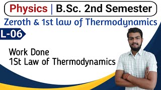 Thermodynamics 06 Zeroth law of thermodynamics bsc 2nd semesterWork Done1st Law of Thermodynamics [upl. by Trin]