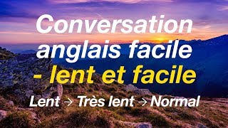 Conversation anglais facile  lent et facile [upl. by Hoag]