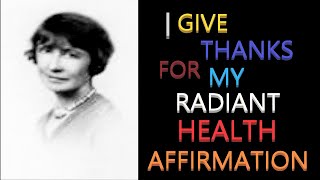 I Give Thanks for My Radiant Health Affirmation  Florence Scovel Shinn [upl. by Latton]