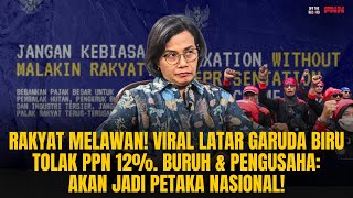 VIRAL GARUDA BIRU TOLAK PPN 12 PERSEN RAKYAT MELAWAN AKAN JADI PETAKA NASIONAL  OTR Eps 790 [upl. by Gord]